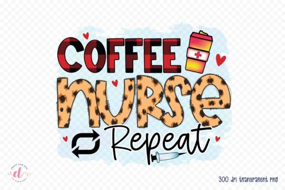 Coffee Nurse Repeat PNG, Nurse PNG