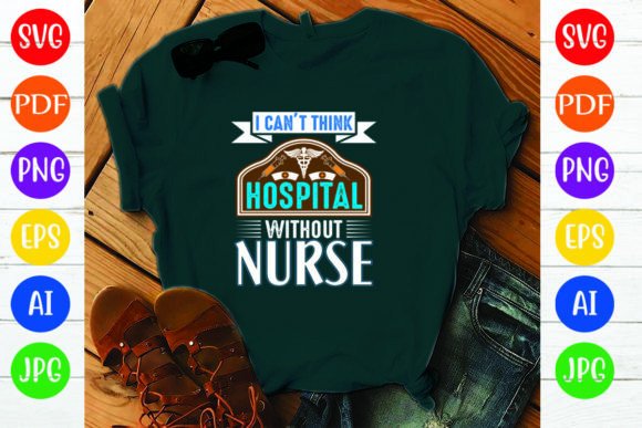 I Can’t Think Hospital Without Nurse Graphics
