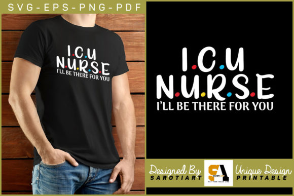 ICU Nurse I'll Be There for You T-shirt