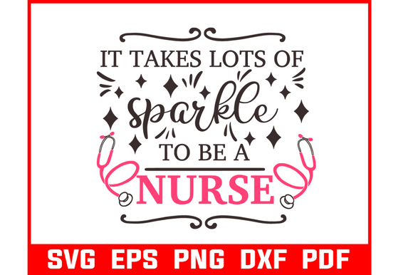 IT TAKES LOTS of SPARKLE to BE a NURSE: Graphics and Crafts for Creative Publishing