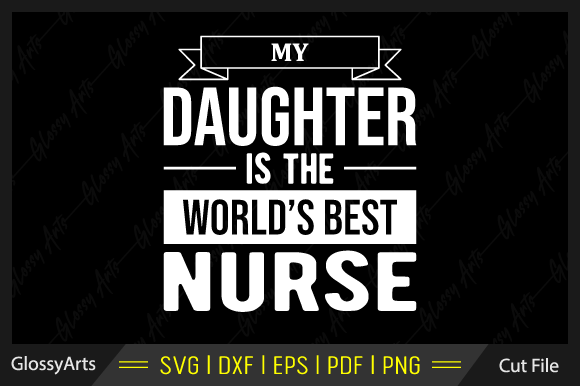 My Daughter is the World's Best Nurse