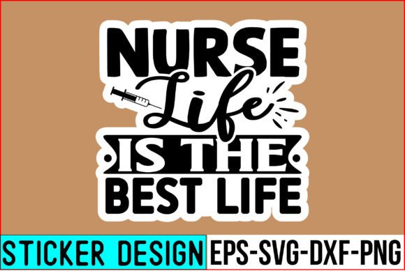 Nurse Life is the Best Life Stickers: Graphics and Crafts