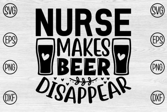 Nurse Makes Beer Disappear Graphics and Crafts