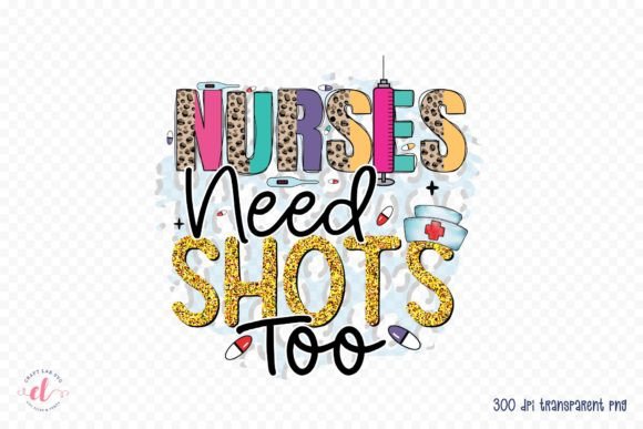 Nurses Need Shots Too PNG - Nurse PNG