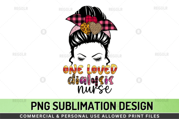 One Loved Dialysis Nurse Sublimation Design: Graphics and Crafts in Action