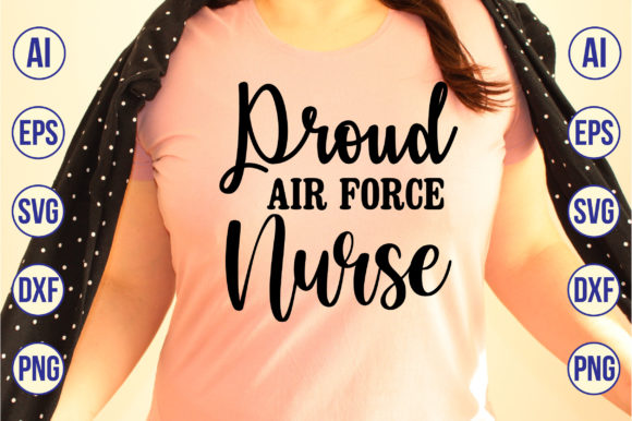 Proud Air Force Nurse Graphics & Crafts