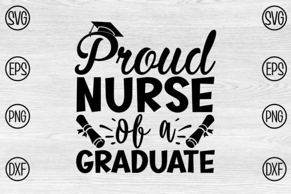 Proud Nurse of a Graduate: Graphics and Crafts for Local Business