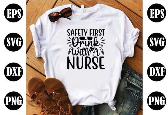 Safety First Drink with Nurse Nurse Graphics